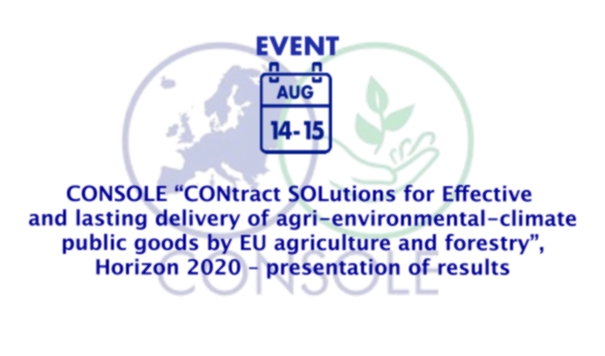 CONSOLE “CONtract SOLutions for Effective and lasting delivery of agri-environmental-climate public goods by EU agriculture and forestry”, Horizon 2020 – presentation of results